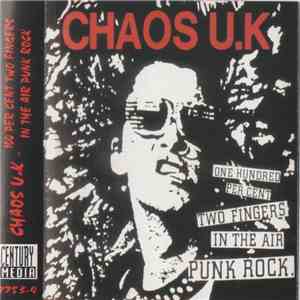 Chaos U.K - One Hundred Per Cent Two Fingers In The Air Punk Rock download mp3