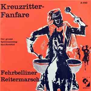 Der Große Spielmannszug Bad-Hersfeld - Kreuzritter-Fanfare / Fehrbelliner Reitermarsch download mp3