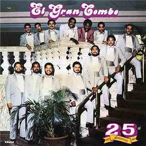 El Gran Combo De Puerto Rico - La Universidad De La Salsa: Today, Tomorrow & Always: 25 Aniversario - 25 Exitos download mp3