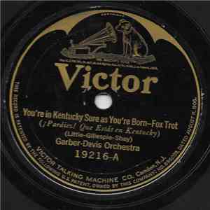 Garber-Davis Orchestra - You're In Kentucky Sure As You're Born / That Bran' New Gal O' Mine download mp3