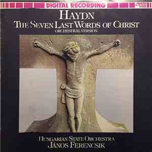 Haydn, Hungarian State Orchestra, János Ferencsik - The Seven Last Words Of Christ - Orchestral Version download mp3