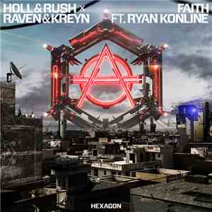 Holl & Rush X Raven & Kreyn Ft. Ryan Konline - Faith download mp3