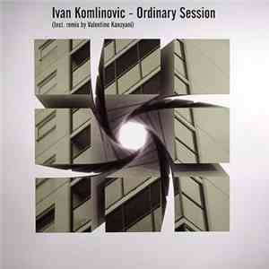 Ivan Komlinovic - Ordinary Session download mp3