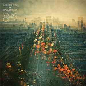 Lights Dim & Gallery Six - Young City EP download mp3