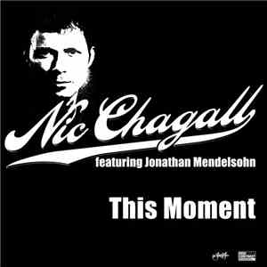 Nic Chagall featuring Jonathan Mendelsohn - This Moment download mp3