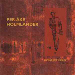Per-Åke Holmlander - Carliot Still Walking download mp3