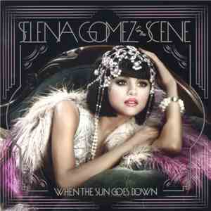 Selena Gomez & The Scene - When The Sun Goes Down download mp3