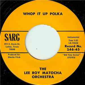 The Lee Roy Matocha Orchestra - Whop It Up Polka download mp3