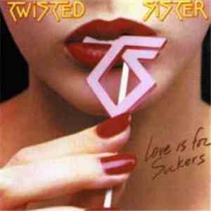 Twisted Sister - Love Is For Suckers download mp3