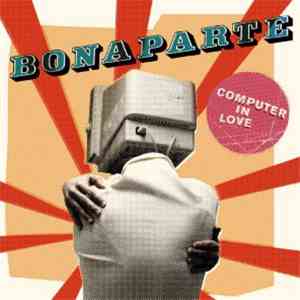 Bonaparte - Computer In Love download mp3