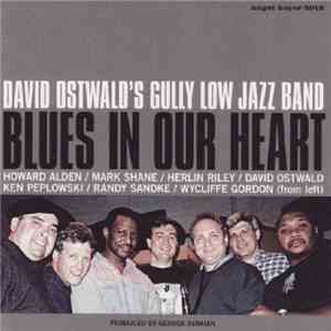 David Ostwald's Gully Low Jazz Band - Blues In Our Heart download mp3