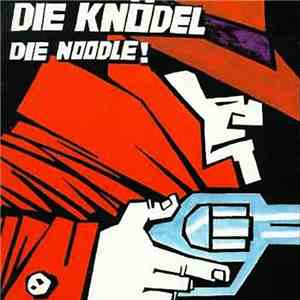 Die Knödel - Die Noodle! download mp3