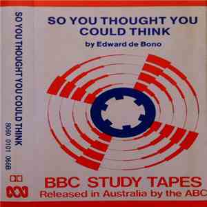 Edward de Bono - So You Thought You Could Think download mp3
