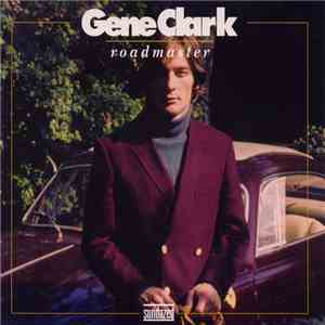 Gene Clark - Roadmaster download mp3