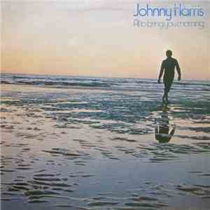 Johnny Harris - All To Bring You Morning download mp3