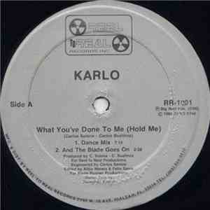 Karlo - What You've Done To Me (Hold Me) download mp3