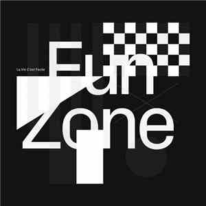 La Vie C'est Facile - Fun Zone EP download mp3