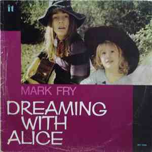 Mark Fry - Dreaming With Alice download mp3