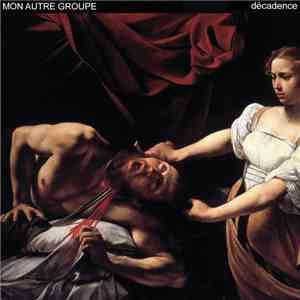 Mon Autre Groupe - Décadence download mp3