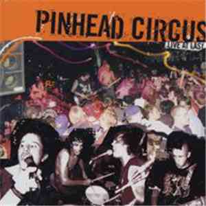 Pinhead Circus - Live At Last download mp3