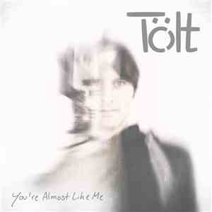 Tölt - You're Almost Like Me download mp3