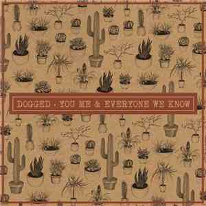 You, Me, And Everyone We Know - Dogged download mp3