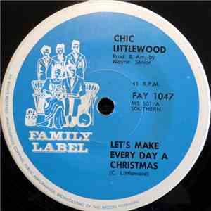 Chic Littlewood - Let's Make Every Day A Christmas download mp3