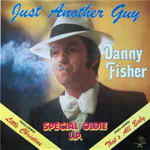 Danny Fisher  - Just Another Guy download mp3