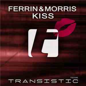 Ferrin & Morris - Kiss download mp3