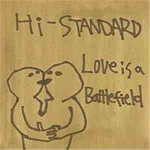 Hi-Standard - Love Is A Battlefield download mp3