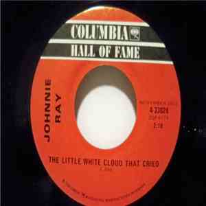 Johnnie Ray - The Little White Cloud That Cried / Cry download mp3