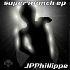 JP Phillippe - Supermunch EP download mp3