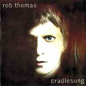 Rob Thomas - Cradlesong download mp3