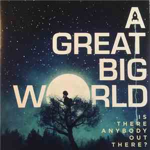 A Great Big World - Is There Anybody Out There? download mp3