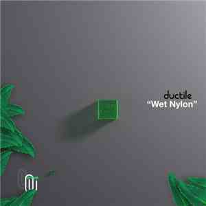 Ductile - Wet Nylon download mp3