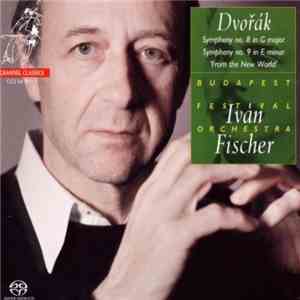 Dvořák, Budapest Festival Orchestra, Iván Fischer - Dvorak Symphonies 8 & 9 "From The New World" download mp3