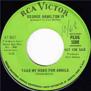 George Hamilton IV - Take My Hand For Awhile / Wonderful World Of My Dreams mp3 download