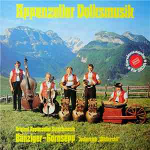 Original Appenzeller Streichmusik Bänziger-Hornsepp, Jodlerklub Wildkirchli - Appenzeller Volksmusik download mp3