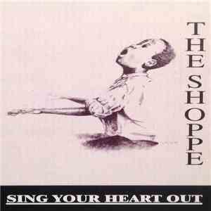 The Shoppe - Sing Your Heart Out mp3 download
