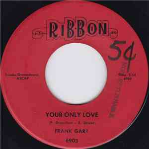 Frank Gari - Your Only Love / Lil' Girl download mp3