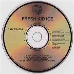 Fresh Kid Ice - I'll Be There download mp3