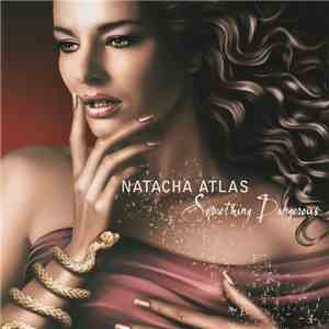Natacha Atlas - Something Dangerous download mp3