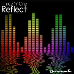 Three 'n' One - Reflect download mp3