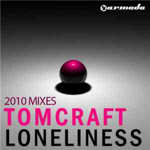 Tomcraft - Loneliness (2010 Mixes) download mp3