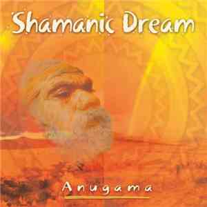 Anugama - Shamanic Dream download mp3