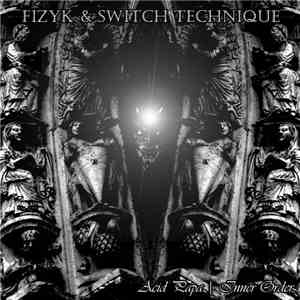 Fizyk & Switch Technique - Acid Papa / Inner Order download mp3