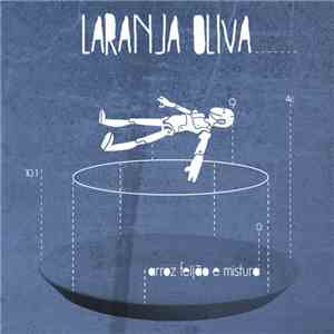 Laranja Oliva - Arroz, Feijão e Mistura download mp3
