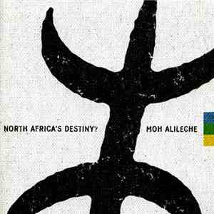 Moh Alileche - North Africa's Destiny? download mp3