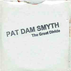 Pat Dam Smyth - The Great Divide download mp3