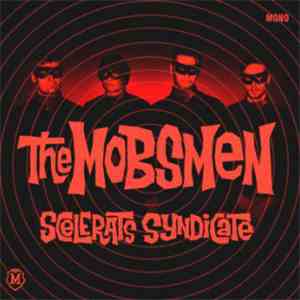 The Mobsmen - Scelerats Syndicate download mp3